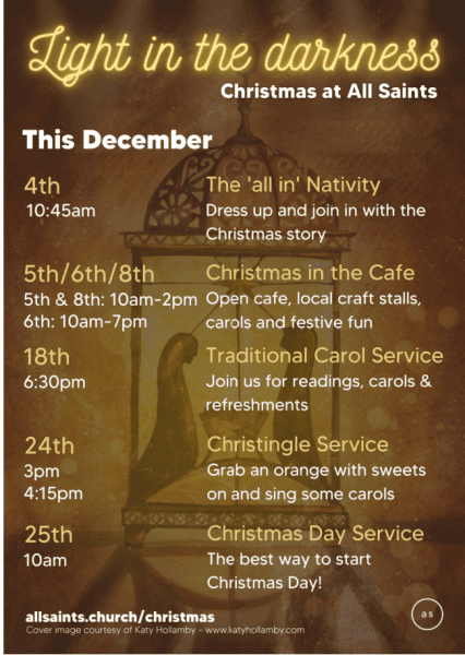 A list of our services and events for Christmas 2022:
Dec 4th at 10.45am: The 'all in' Nativity - dress up and join in with the Christmas story
Dec 5th/6th/8th (10am-2pm 5th & 8th, 10am-7pm on the 6th): Christmas in the Cafe - open cafe, local craft stalls, carols and festive fun.
18th Dec 6.30pm: Traditional Carol Service - join us fr readings, carols & refreshments
24th Dec 3pm & 4.15pm: Christingle Services - grab an orange with sweets on and sing some carols.
25th Dec 10am: Christmas Day Service - The best way to start Christmas Day!